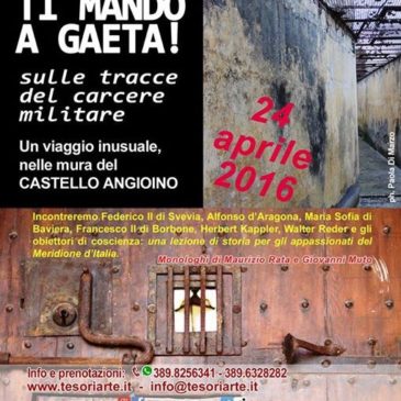 Gaeta: 24 Aprile visita al Castello Angioino / “Ti mando a Gaeta”