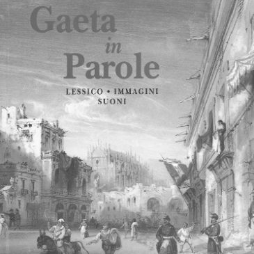 “Gaeta in Parole”: Il vocabolario completo del dialetto di Gaeta Medievale e del Borgo
